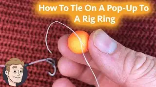 Fishing - How To Tie A Pop-Up To A Rig Ring