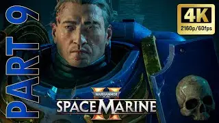 Warhammer 40K Space Marine 2 - Part 9 - 4K #spacemarine2 #warhammer40k