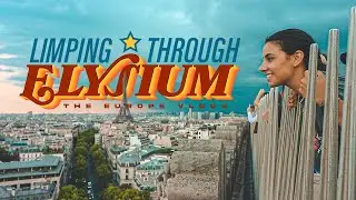 Limping Through Elysium | The Europe Vlogs
