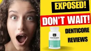 DENTICORE REVIEW 🔴🔴((EXPOSED DON'T WAIT!))🔴🔴 Denticore - Denticore Reviews