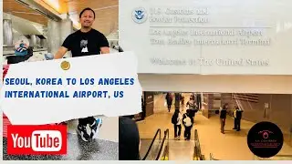 Seoul, Korea to LAX, United States | Korean Air | California