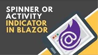 Use Loading or Spinner or Activity Indicator in Blazor | BCL