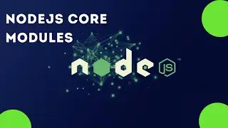 Using Nodejs Core Modules 11 | Section 1 Understanding Nodejs