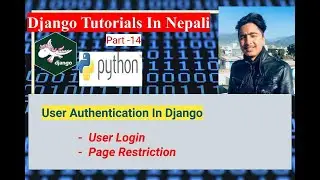 Authentication and Login In Django || Complete Django Tutorials in Nepali | By Dinesh Kc | part 14
