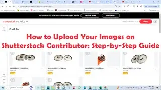 How to Upload Your Images on Shutterstock Contributor  Step by Step Guide !!!
