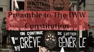 Preamble to the IWW Constitution