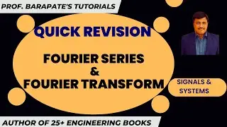 QUICK REVISION OF FOURIER SERIES & FOURIER TRANSFORM
