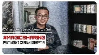 MAGICSHARING BAG. 4 || SEBUAH KOMPETISI