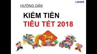 Hướng dẫn cách kiếm tiền tiêu tết 2018 - Kiếm tiền Online