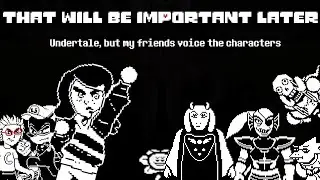My Friends Made Me Play Undertale