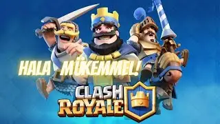 YILLAR SONRA CLASH ROYALE OYNADIM HÂLÂ MÜKEMMEL!!!
