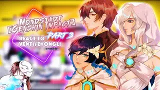 [Genshin Impact] Mondstadt (+Lumine) react to Venti and Zhongli [Part 3] |Gacha Reaction|+Theory