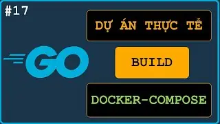 Build Dockerfile Advanced: Các dự án CÔNG TY triển khai Docker-Compose thế này...