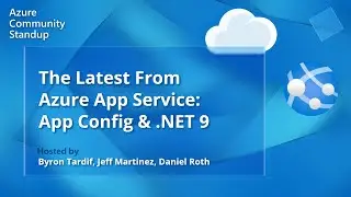 Azure App Service Community Standup - .NET 9 and App Configuration