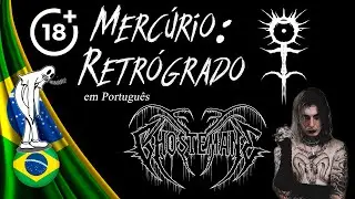 Mercury: Retrograde em Português - GHOSTEMANE ☿️🔞