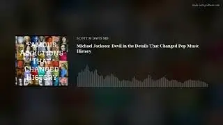 Michael Jackson: Devil in the Details That Changed Pop Music History