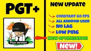 PGT PLUS NEW UPDATE.  HOW TO SOLVE 60 FPS IN ANDROID 10 and 11 BGMI