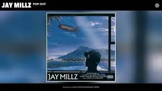 Jay Millz - Pop Out (Audio)