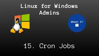 15. Scheduled tasks (cron jobs) - Linux for Windows Admins