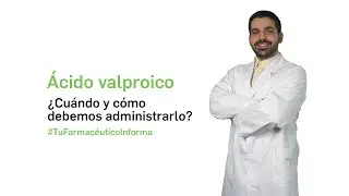 Ácido valproico ¿Cuándo y cómo debemos administrarlo? - Tu Farmacéutico Informa