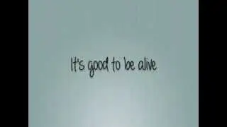 Skillet Good To Be Alive lyrics