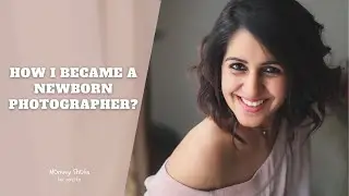 How I became a Newborn Photographer