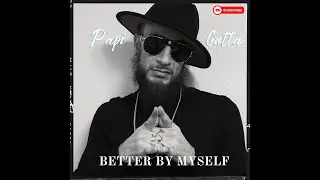Better By Myself (Papi Gutta) *NEW MUSIC*
