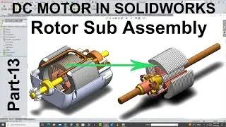 DC Motor In SolidWorks In Hindi/Urdu | Part-13 | Rotor Sub Assembly