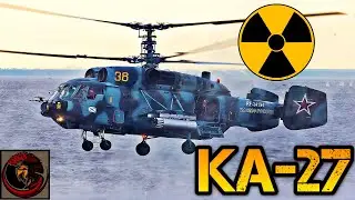 Kamov Ka-27 'Helix' Naval Helicopter - Nuclear Submarine Hunter Killer 🌊☢️