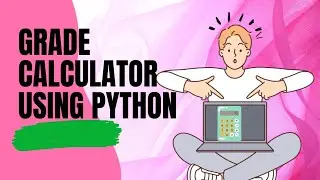 how to create a grade calculator using Python| 