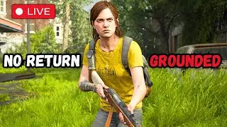 🔴 The Last of Us 2 ● NO RETURN Grounded Runs || Daily Run
