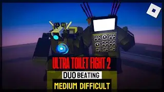 [DUO] BEATING MEDIUM DIFFICULT MODE |🔥 ULTRA TOILET FIGHT 2 🔥