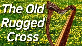 The Old Rugged Cross | Harp