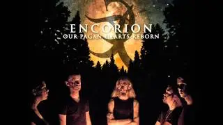 Encorion - Our Pagan Hearts Reborn