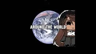 ArOuNd ThE wOrLd 🌎 ✨