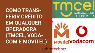 COMO TRANSFERIR CRÉDITO EM QUALQUER OPERADORA TMCEL, VODACOM E MOVITEL