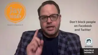 Don't Block People on Facebook and Twitter: Jay Today 2.9