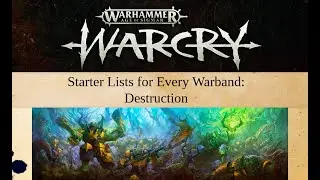 Starter Lists for Every Warcry Faction - Destruction