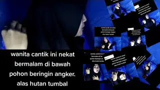 uji nyali di hutan angker