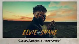 Elvie Shane - Heartbreaks & Headaches (Official Audio)