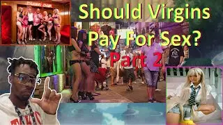 Should Adult Virgins Pay For Sex? Part.2