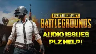 PlayerUnknown's Battlegrounds lag / Audio bug fix?