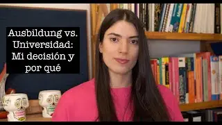Ausbildung vs. Universidad: Mi decisión y por qué