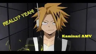 Really? Yeah!// Kaminari AMV [BNHA]
