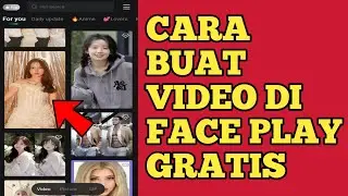 CARA MEMBUAT VIDEO DI APLIKASI FACE PLAY VERSI GRATIS