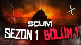 SCUM 0.7 GAMEPLAY TÜRKÇE - SEZON 1 BÖLÜM 1 SON KLAVYE