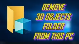 REMOVE 3D OBJECTS FOLDER FROM This PC - WINDOWS 10 TIPS & TRICKS