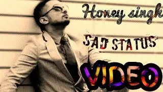 Honey singh sad song status video|| kudiya bhateri song status|| Romentic status
