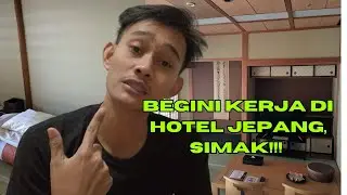 BAHAS PEKERJAN DI HOTEL JEPANG🇯🇵 (HOUSEKEEPING & RESTORAN)