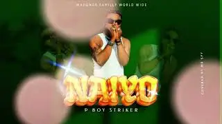 P-boy striker Naiyona (Official music Audio)
